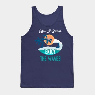 Life's a Beach Enjoy The Waves - Summer Chilling - Beach Vibes Tank Top